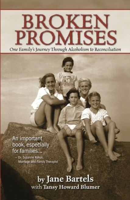 Broken Promises: One Family's Journey Through Alcoholism to Reconciliation