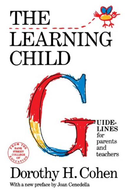 The Learning Child: Guidelines for Parents and Teachers (Bank Street College of Education Child Development)