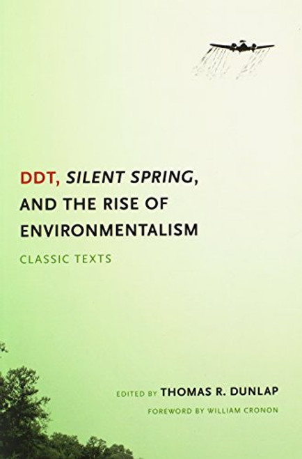 DDT, Silent Spring, and the Rise of Environmentalism: Classic Texts (Weyerhaeuser Environmental  Classics)