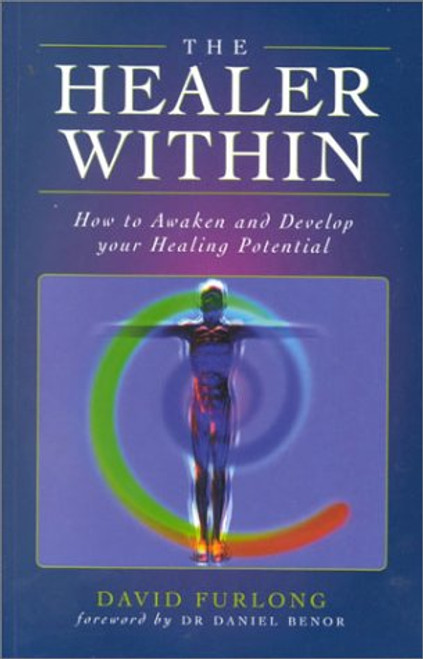 The Healer Within: How to Awaken and Develop Your Healing Potential