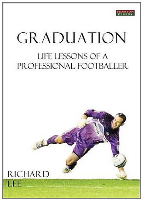 Graduation: Life Lessons of a Professional Footballer Graduation: Life Lessons of a Professional Footballer
