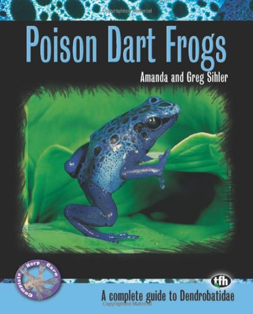 Poison Dart Frogs (Complete Herp Care)