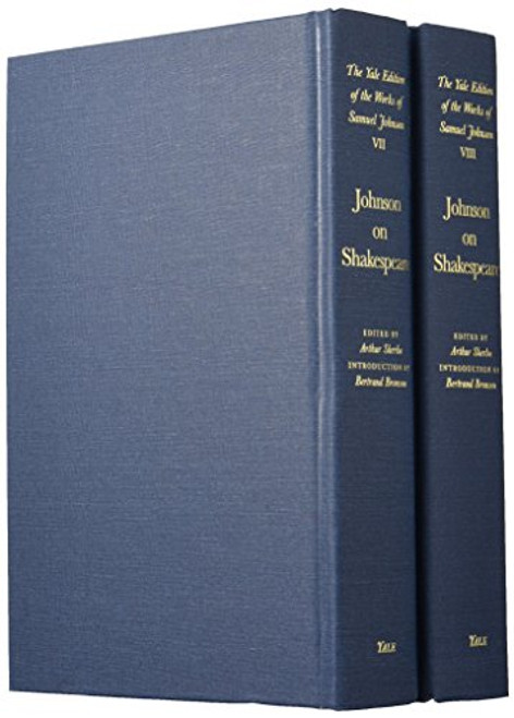 The Works of Samuel Johnson, Vols 7-8: Johnson on Shakespeare (The Yale Edition of the Works of Samuel Johnson)