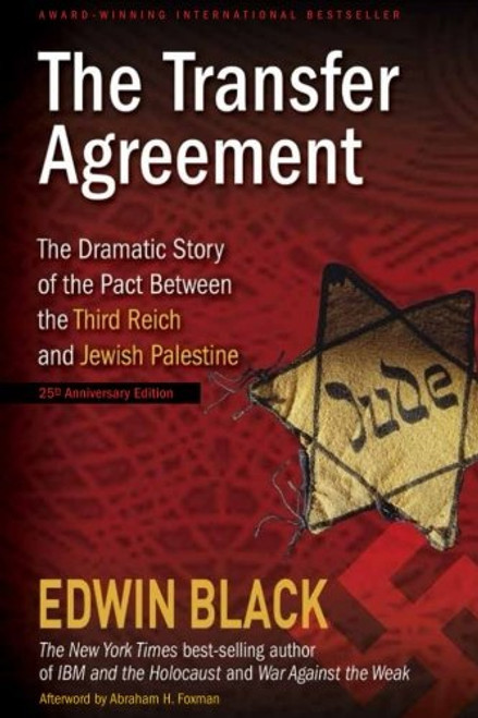 The Transfer Agreement--25th Anniversary Edition: The Dramatic Story of the Pact Between the Third Reich and Jewish Palestine