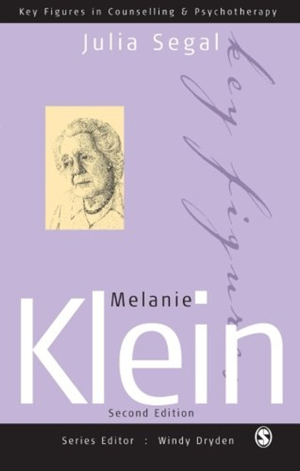Melanie Klein (Key Figures in Counselling and Psychotherapy series)