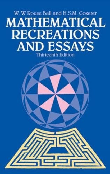 Mathematical Recreations and Essays (Dover Recreational Math)