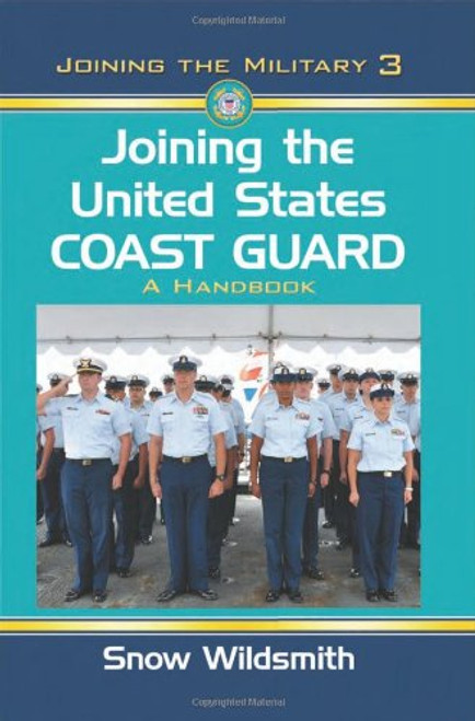 Joining the United States Coast Guard: A Handbook (Joining the Military)