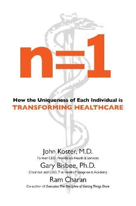 n=1: How the Uniqueness of Each Individual Is Transforming Healthcare n=1: How the Uniqueness of Each Individual Is Transforming Healthcare