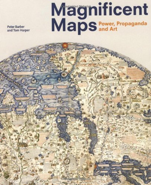 Magnificent Maps: Power, Propaganda and Art