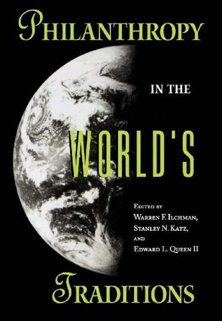 Philanthropy in the Worlds Traditions (Philanthropic and Nonprofit Studies)