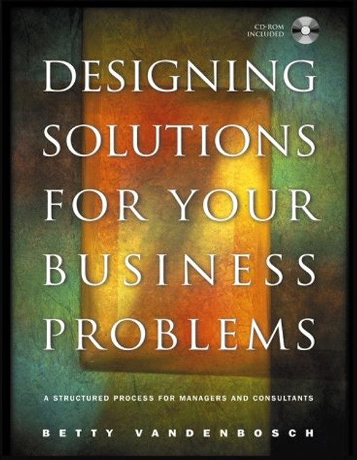 Designing Solutions for Your Business Problems Designing Solutions for Your Business Problems