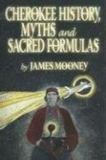 Cherokee History, Myths and Sacred Formulas
