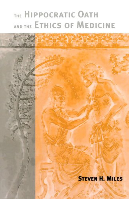 The Hippocratic Oath and the Ethics of Medicine