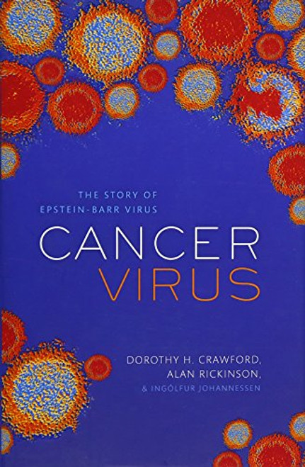 Cancer Virus: The discovery of the Epstein-Barr Virus Cancer Virus: The discovery of the Epstein-Barr Virus