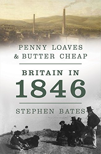 Penny Loaves & Butter Cheap: Britain in 1846