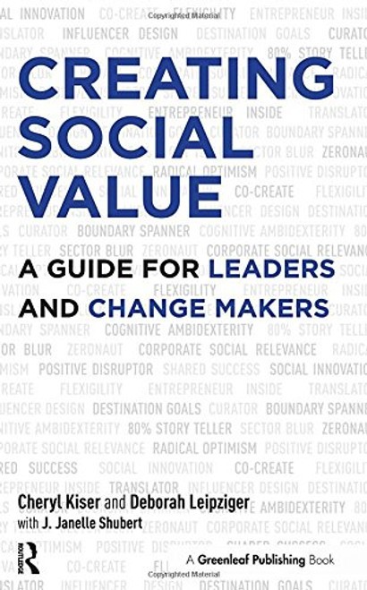 Creating Social Value: A Guide for Leaders and Change Makers