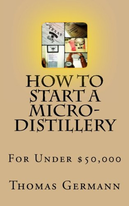 How To Start a Micro-Distillery For Under $50,000