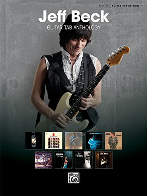 Jeff Beck -- Guitar TAB Anthology: Authentic Guitar TAB