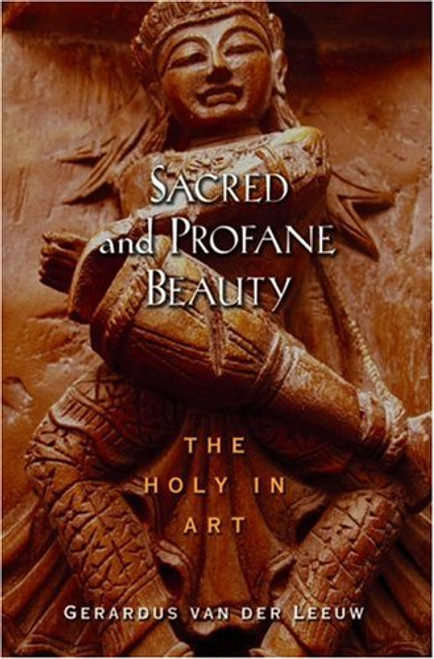 Sacred and Profane Beauty: The Holy in Art (AAR Texts and Translations Series)