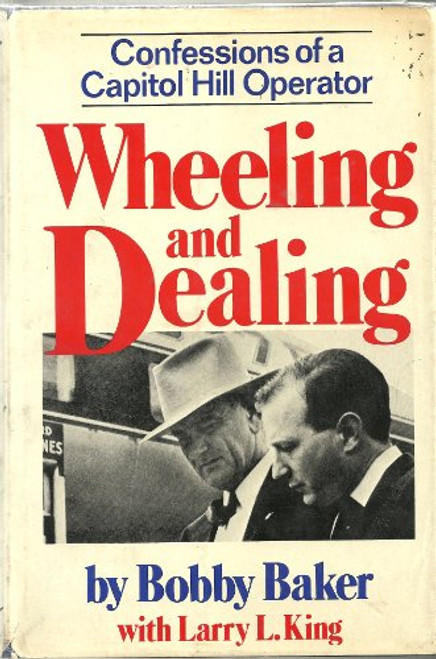 Wheeling and dealing: Confessions of a Capitol Hill operator