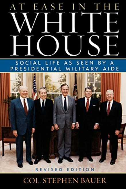 At Ease in the White House: Social Life as Seen by a Presidential Military Aide