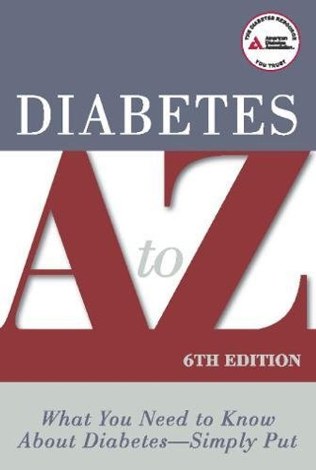 Diabetes A to Z: What You Need to Know about Diabetes - Simply Put Diabetes A to Z: What You Need to Know about Diabetes - Simply Put