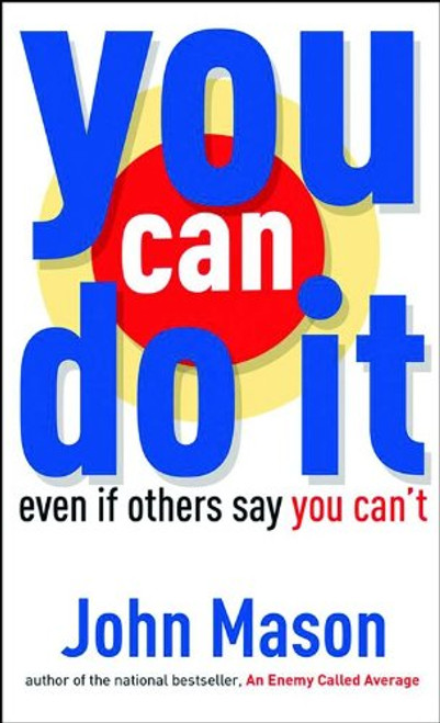 You Can Do It--Even if Others Say You Can't