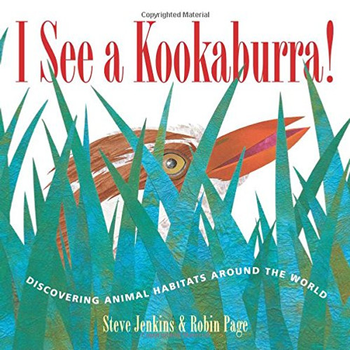 I See a Kookaburra!: Discovering Animal Habitats Around the World (Bccb Blue Ribbon Nonfiction Book Award (Awards))