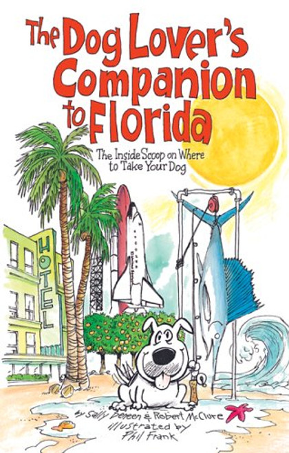 The Dog Lover's Companion to Florida: The Inside Scoop on Where to Take Your Dog (Dog Lover's Companion Guides) The Dog Lover's Companion to Florida: The Inside Scoop on Where to Take Your Dog (Dog Lover's Companion Guides)