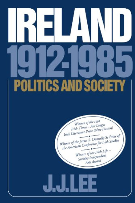 Ireland, 1912-1985: Politics and Society Ireland, 1912-1985: Politics and Society