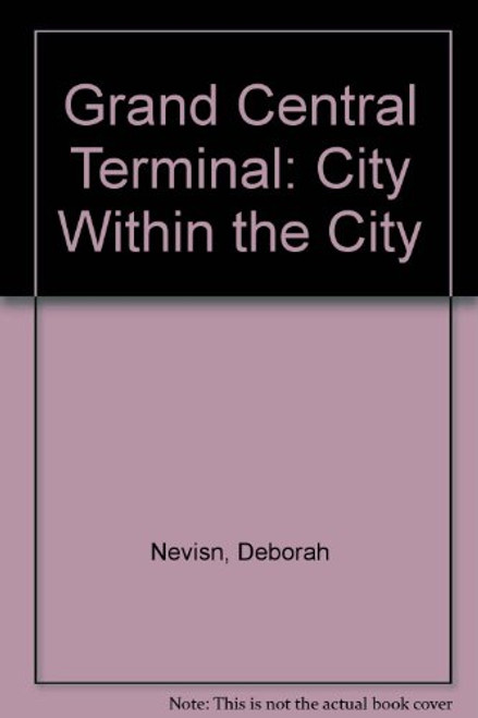 Grand Central Terminal: City Within the City
