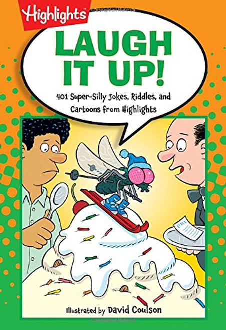 Laugh It Up!: 501 Super-Silly Jokes, Riddles, and Cartoons from Highlights (Highlights(TM) Laugh Attack! Joke Books)