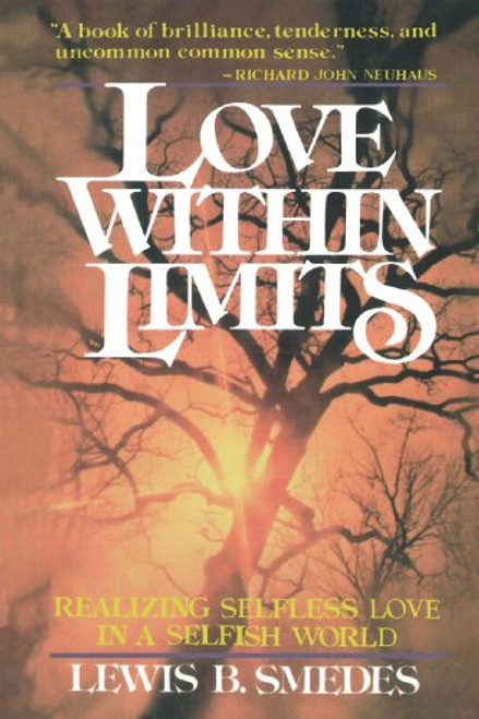 Love within Limits: Realizing Selfless Love in a Selfish World