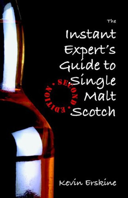 The Instant Expert's Guide to Single Malt Scotch