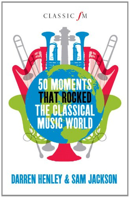 50 Moments That Rocked the Classical Music World