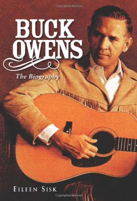Buck Owens: The Biography