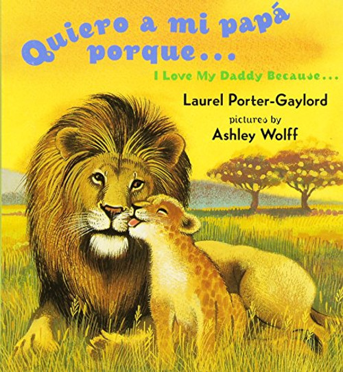 Quiero a mi papa Porque (I Love My Daddy Because English / Spanishedition) (Spanish Edition)