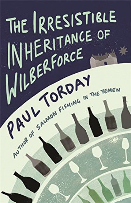 The Irresistible Inheritance of Wilberforce: A Novel in Four Vintages