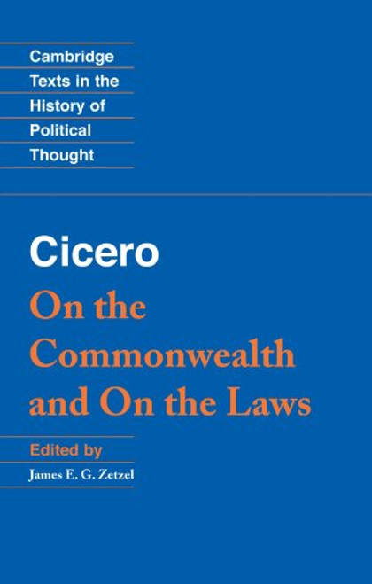 Cicero: On the Commonwealth and On the Laws (Cambridge Texts in the History of Political Thought)