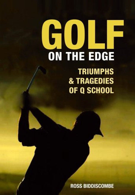 Golf On The Edge: Triumph & Tragedies of Q School