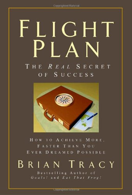 Flight Plan: The Real Secret of Success Flight Plan: The Real Secret of Success