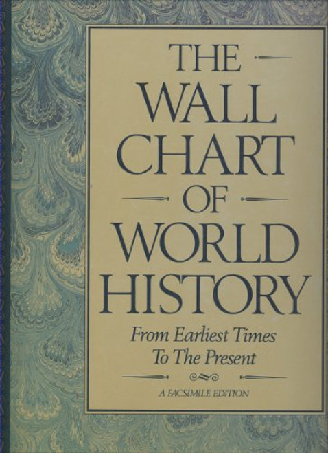 The Wall Chart of World History: From Earliest Times To The Present