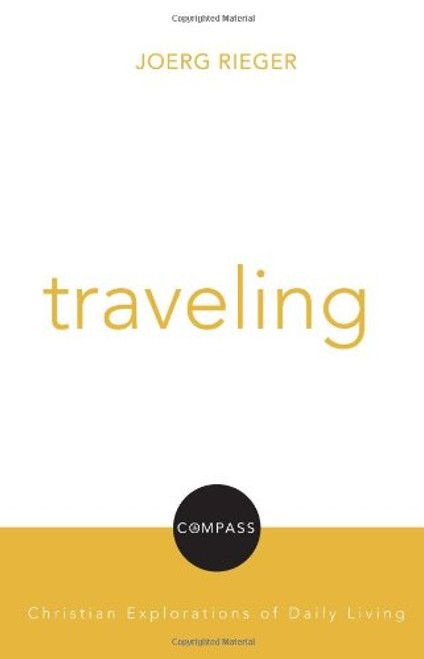 Traveling (Compass: Christian Explorations of Daily Living) Traveling (Compass: Christian Explorations of Daily Living)