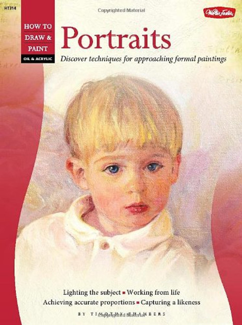 Oil & Acrylic: Portraits: Discovering techniques for approaching formal paintings (How to Draw and Paint)