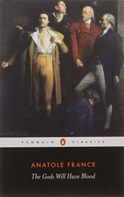 The Gods Will Have Blood (Penguin Twentieth Century Classics)