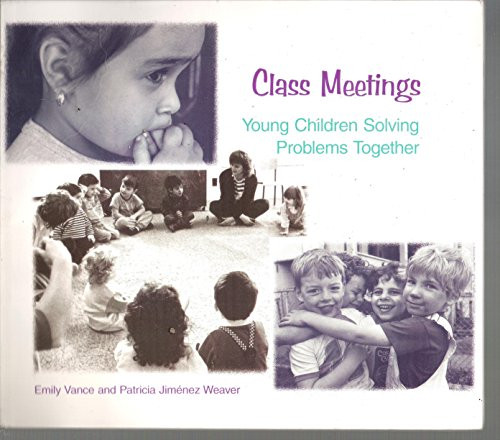 Class Meetings: Young Children Solving Problems Together