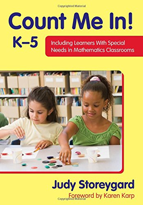 Count Me In! K5: Including Learners With Special Needs in Mathematics Classrooms Count Me In! K5: Including Learners With Special Needs in Mathematics Classrooms