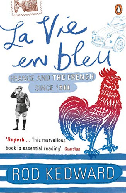 La Vie En Bleu: France And The French Since 1900