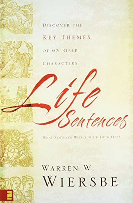 Life Sentences: Discover the Key Themes of 63 Bible Characters