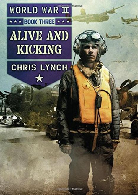 Alive and Kicking (World War II, Book 3)